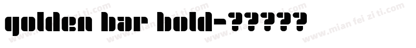 golden bar bold字体转换
